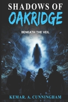 Shadows of Oakridge: Beneath the Veil 1069163228 Book Cover
