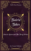 Fairie Tales: Puss in Boots and The Frog Prince 1738132161 Book Cover