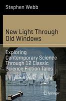 New Light Through Old Windows: Exploring Contemporary Science Through 12 Classic Science Fiction Tales 3030031942 Book Cover