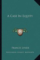 A Case In Equity 1432697560 Book Cover