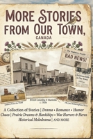 More Stories From Our Town: Another Collection of Tales From the Canadian West B0DWLRGCRF Book Cover