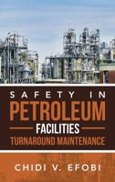 SAFETY IN PETROLEUM FACILITIES TURNAROUND MAINTENANCE 154378092X Book Cover