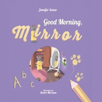 Good Morning, Mirror!: A Story About the Power of Positive Self-Talk 173282634X Book Cover