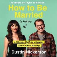How to Be Married (to Melissa): A Hilarious Guide to a Happier, One-Of-A-Kind Marriage B0C6389QLL Book Cover