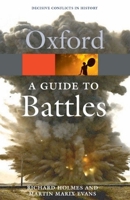 A Guide to Battles: Decisive Conflicts in History (Oxford Paperback Reference) 0192806548 Book Cover