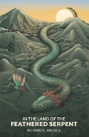 In the Land of the Feathered Serpent 1794544720 Book Cover