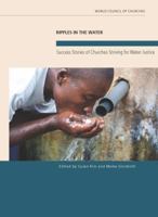 Ripples in the Water: Success Stories of Churches Striving for Water Justice 2825416355 Book Cover