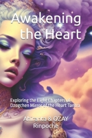 Awakening the Heart: Exploring the Eight Chapters of Dzogchen Mirror of the Heart Tantra (Dzogchen Seventeen Tantras) B0DW42JRJV Book Cover