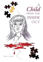 A Child from the Inside Out 1098009991 Book Cover