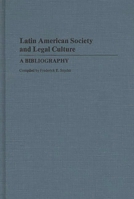 Latin American Society and Legal Culture: A Bibliography (Bibliographies and Indexes in Law and Political Science) 0313248583 Book Cover