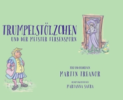 Trumpelstölzchen und der Meister Fersensporn (Die Geschichten Von Trumpelstölzchen) 1989960154 Book Cover