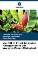 Vielfalt in Enset-basierten Hausgärten in der Wolayta-Zone (Äthiopien) (German Edition) 6208540631 Book Cover