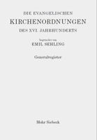 Die Evangelischen Kirchenordnungen Des XVI. Jahrhunderts: Generalregister 3161591380 Book Cover