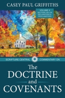 Scripture Central Commentary on the Doctrine & Covenants, the V4 146214683X Book Cover