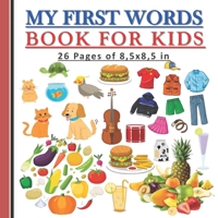 My First Word Book for Kids: Essentiel first english words and pictures book for kids, both boys and girls B09B14Q1VX Book Cover