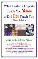 What Fashion Experts Teach You Wrong or Did Not Teach You 1438269811 Book Cover