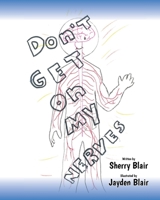 Don't Get on My Nerves 168515364X Book Cover