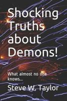 Shocking Truths about Demons!: What almost no one knows... 1790712149 Book Cover