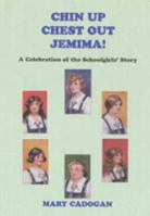 Chin Up, Chest Out, Jemima!: A Celebration of the Schoolgirls' Story 190441740X Book Cover