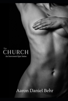 The Church: An Irreverent Epic Satire (The Kalamazoo Kink Testament) B0FPB2SY3Z Book Cover