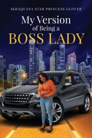 My Version of Being A Boss Lady B0CTCD1WM7 Book Cover