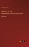 Schlaf und Tod: eine psychologisch-apologetische Erörterung: Zweiter Theil 3368652125 Book Cover