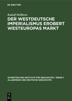 Der Westdeutsche Imperialismus Erobert Westeuropas Markt 3112563212 Book Cover