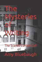 The Mysteries of Writing: The Scarlet Curtain Call B0CN8QGNKQ Book Cover