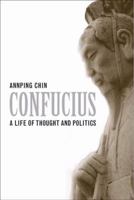 The Authentic Confucius: A Life of Thought and Politics 0743246187 Book Cover