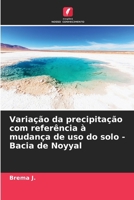 Variação da precipitação com referência à mudança de uso do solo - Bacia de Noyyal (Portuguese Edition) 6208157471 Book Cover