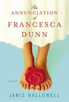 The Annunciation of Francesca Dunn: A Novel (P.S.) 0060559195 Book Cover