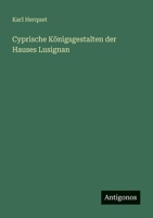Cyprische Königsgestalten der Hauses Lusignan 3368653113 Book Cover