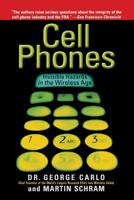 Cell Phones: Invisible Hazards in the Wireless Age: An Insider's Alarming Discoveries about Cancer and Genetic Damage 078670960X Book Cover