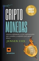 Criptomonedas: invierta sabiamente en las criptomonedas más rentables y confiables para ganar dinero B0C4NGD9T8 Book Cover