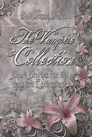 The Vampire Collection: Short Stories for the Vampire Enthusiast 1604418028 Book Cover