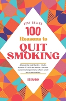 100 Reasons to Quit Smoking: A journey to Health & Freedom: Explains 100 most compelling and Medically accurate reasons to give up smoking. Your permanent motivation through this journey. B0CP4CB7YQ Book Cover