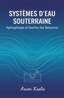 Systèmes d'eaux Souterraines: Hydrogéologie et Gestion des Ressources (French Edition) B0GNR36ZMG Book Cover