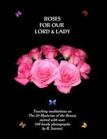 Roses For Our Lord and Lady 1729004008 Book Cover