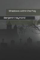 Shadows within the Fog B0BJPY1YNN Book Cover