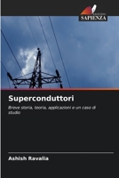 Superconduttori: Breve storia, teoria, applicazioni e un caso di studio 6206356558 Book Cover