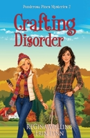 Crafting Disorder : Quirky Cozy Mysteries (the Ponderosa Pines Series Book 2) 1953044182 Book Cover