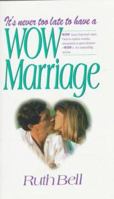 It's Never Too Late to Have a Wow Marriage 0882707418 Book Cover