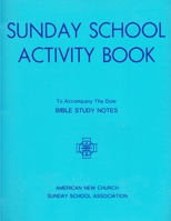 Sunday School Activity Book, Series 1: To accompany Bible Study Notes, by Anita S. Dole 1070204331 Book Cover