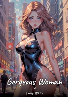 Gorgeous Woman. 2: Sexy Erotic Stories for Adults Illustrated with Hentai Pictures - Naked Illustrations 3384423046 Book Cover