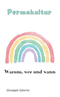 Permakultur: Warum, wer und wann... (German Edition) B0F6T74WBM Book Cover