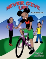 Never Give Up! 1098355687 Book Cover