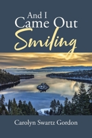 And I Came Out Smiling B0FSTJY5SQ Book Cover