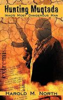 Hunting Muqtada: Iraq's Most Dangerous Man 1440124639 Book Cover