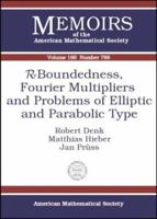 R-Boundedness, Fourier Multipliers, and Problems of Elliptic and Parabolic Type (Memoirs of the American Mathematical Society) 0821833782 Book Cover