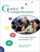Guided Comprehension: A Teaching Model for Grades 3-8 0872071723 Book Cover